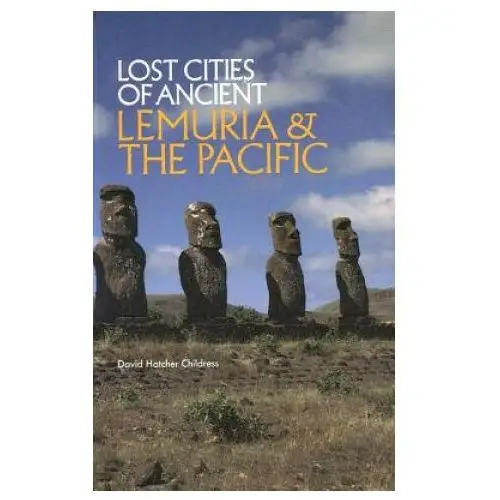 Adventures unlimited press Lost cities of ancient lemuria & the pacific