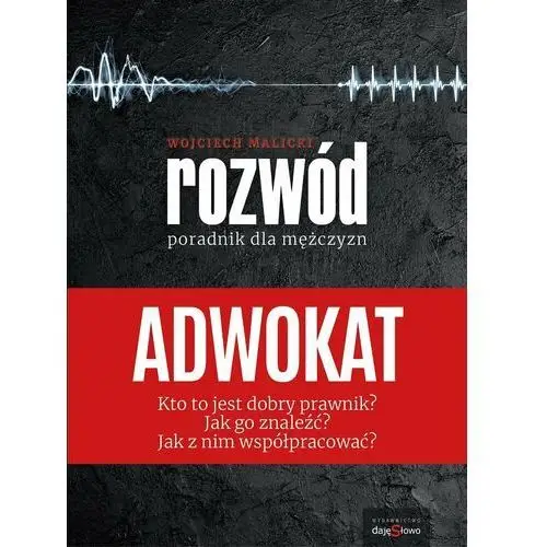 Adwokat. Rozwód. Poradnik dla mężczyzn