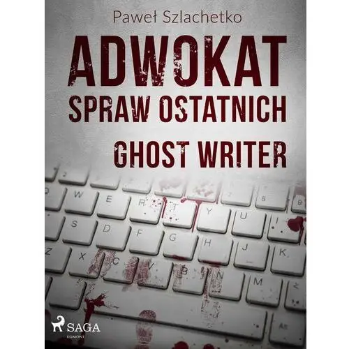 Adwokat spraw ostatnich. Ghost writer