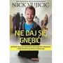 Nie daj się gnębić! jak bronić się przed poniżaniem, zastraszaniem, dręczeniem i innymi formami przemocy rój (książka) - nick vujicic, kategoria: świadectwa; vujicic, , oprawa miękka - 51639 Aetos media Sklep on-line