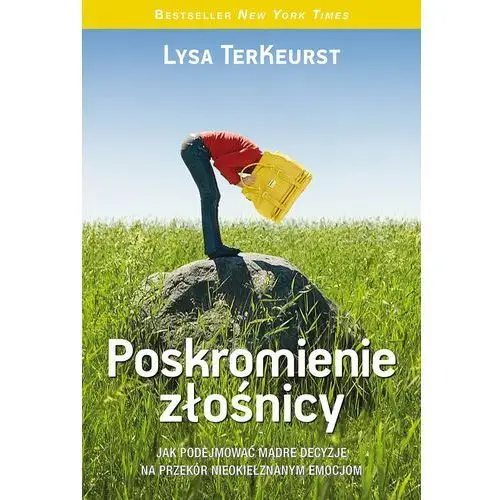 Aetos media Poskromienie złośnicy, jak podejmować mądre decyzje na przekór nieokiełznanym emocjom