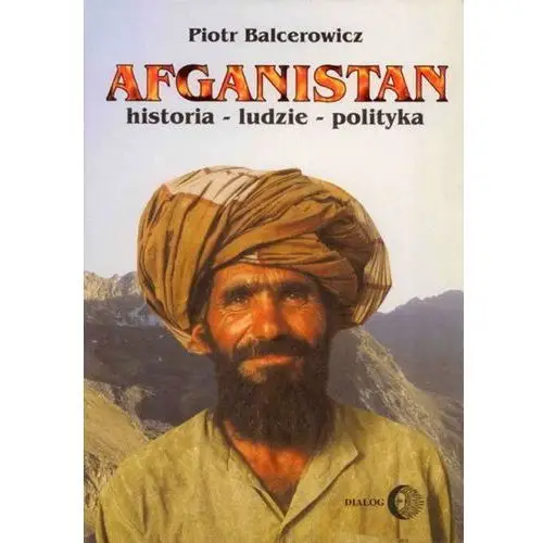 Afganistan. historia - ludzie - polityka