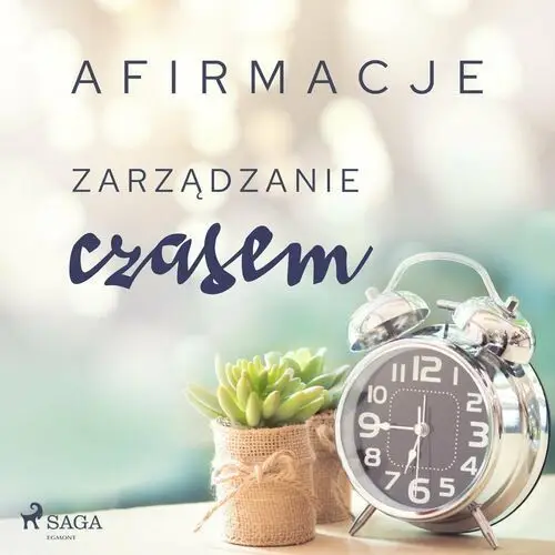 Afirmacje – Zarządzanie czasem