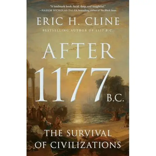 After 1177 B.C.: The Survival Of Civilizations