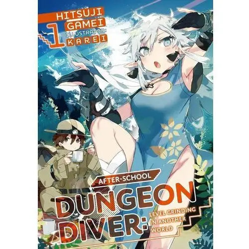 After-School Dungeon Diver: Level Grinding in Another World Volume 1