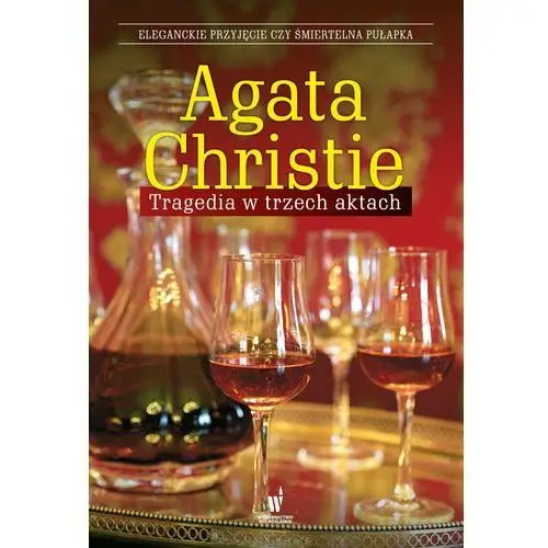 Agata christie Tragedia w trzech aktach. herkules poirot. tom 11