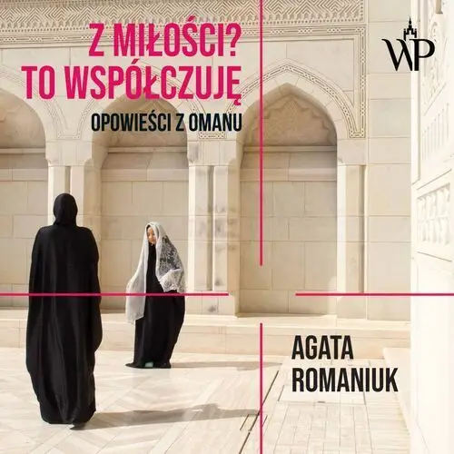 Z miłości? to współczuję Agata romaniuk