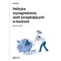 Polityka wynagradzania osób zarządzających w bankach Sklep on-line