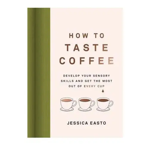 Agate surrey Enjoying coffee: a guide to our sense of taste, flavor, and palate development