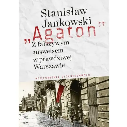 Agaton. Z fałszywym ausweisem w prawdziwej Warszawie