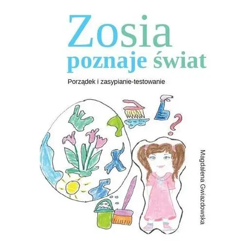 Zosia poznaje świat porządek i zasypianie-testowanie Agencja wydawnicza gajus