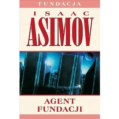 Agent Fundacji. Fundacja. Tom 9