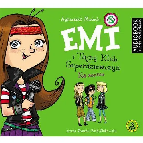 Emi i tajny klub superdziewczyn. tom 3. na scenie Agnieszka mielech