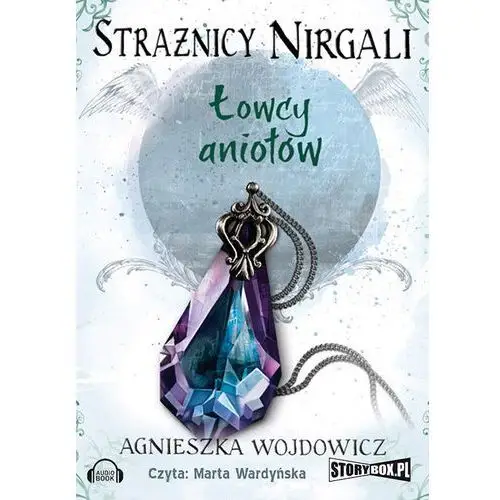 Łowcy aniołów. strażnicy nirgali. tom 2 Agnieszka wojdowicz