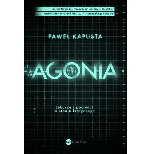 Agonia. Lekarze i pacjenci w stanie krytycznym