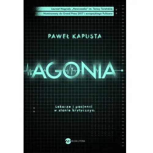 Agonia Lekarze I Pacjenci W Stanie Krytycznym - Paweł Kapusta