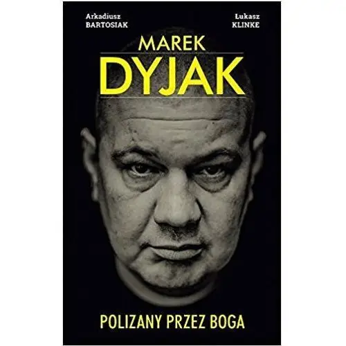 Agora Marek dyjak. polizany przez boga