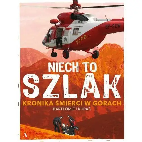 Agora Niech to szlak! kronika śmierci w górach