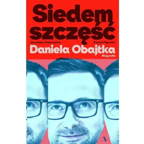 Agora Siedem szczęść daniela obajtka. biografia