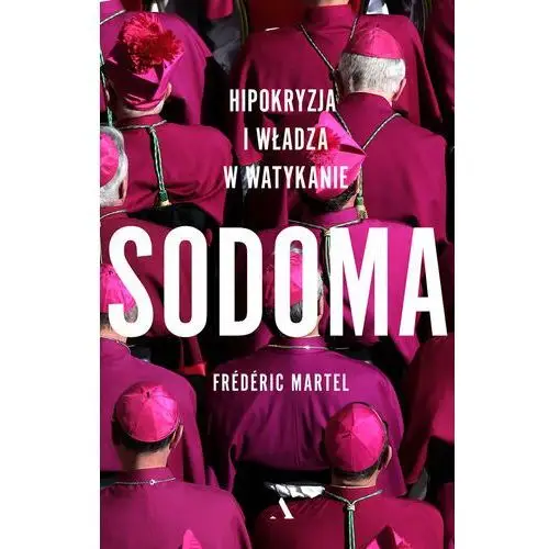 Sodoma. hipokryzja i władza w watykanie Agora