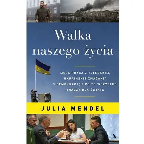 Walka naszego życia. moja praca z zełenskim, ukraińskie zmagania o demokrację i co to wszystko znaczy dla świata Agora