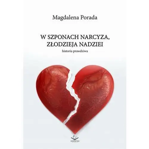 W szponach narcyza, złodzieja nadziei Agrafka