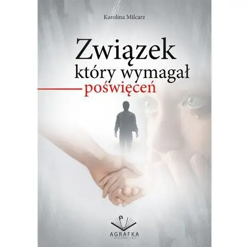 Agrafka Związek który wymagał poświęceń