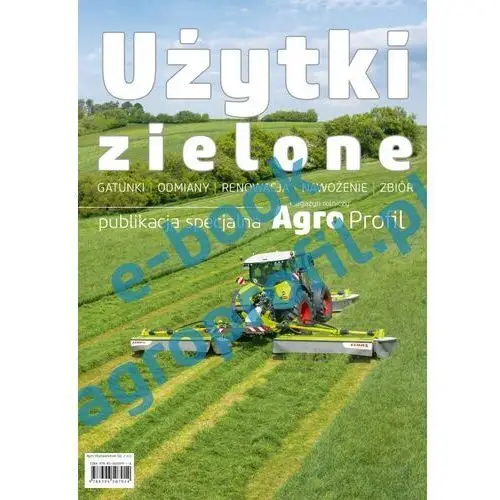 Użytki zielone - gatunki, odmiany, renowacja, zbiór Agro wydawnictwo