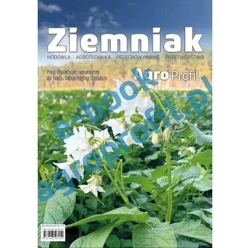 Ziemniak - hodowla, odmiany, przechowywanie, przetwórstwo