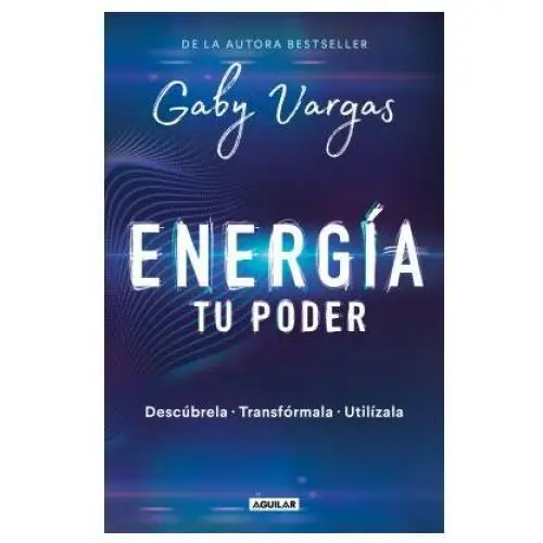 Energía: Tu Poder: Descúbrela, Transformarla, Utilízala / Energy: Your Power: Discover It, Transform It, Use It