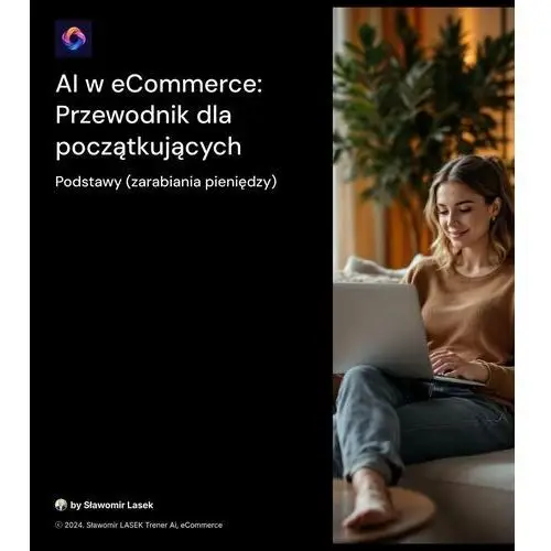 AI w eCommerce: Przewodnik dla początkujących. Podstawy (zarabiania pieniędzy)