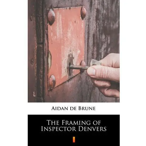 The framing of inspector denvers Aidan de brune