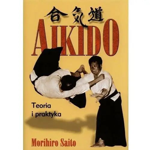 Aikido. Teoria i praktyka