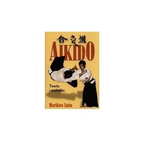 Aikido. Teoria i praktyka