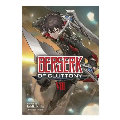 Berserk of Gluttony (Light Novel) Vol. 8