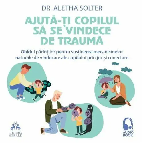 Ajuta-ti copilul sa se vindece de trauma