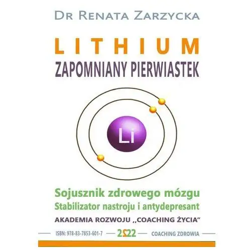 Akademia rozwoju coaching życia Lithium zapomniany pierwiastek. stabilizator nastroju, antydepresant i sojusznik zdrowego mózg