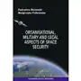 Organisational, military and legal aspects of space security, AZ#D85837EFEB/DL-ebwm/mobi Sklep on-line