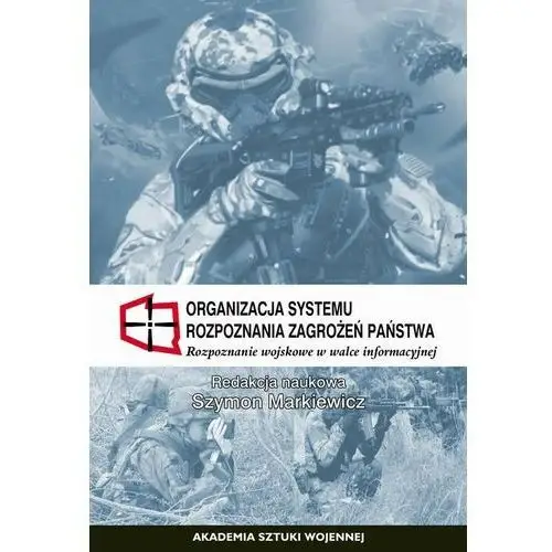 Organizacja systemu rozpoznania zagrożeń państwa. rozpoznanie wojskowe w walce informacyjnej, AZ#25BB7081EB/DL-ebwm/pdf