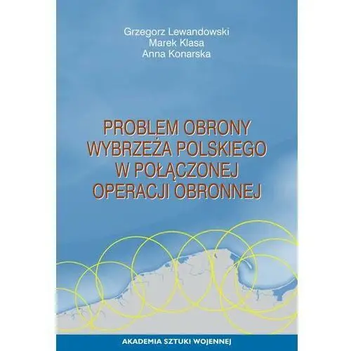 Problem obrony wybrzeża polskiego w połączonej operacji obronnej, AZ#C073958AEB/DL-ebwm/pdf