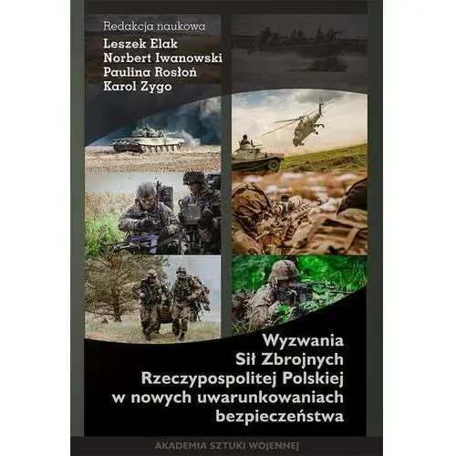 Akademia sztuki wojennej Wyzwania sił zbrojnych rzeczypospolitej polskiej w nowych warunkach bezpieczeństwa