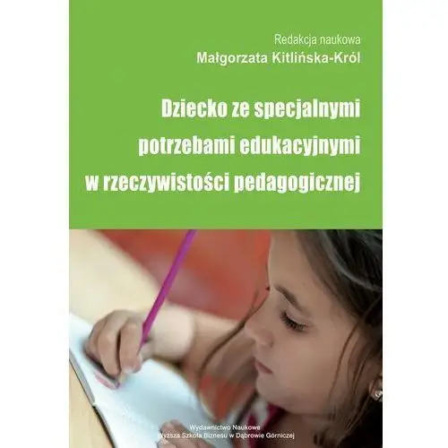 Akademia wsb Dziecko ze specjalnymi potrzebami edukacyjnymi w rzeczywistości pedagogicznej
