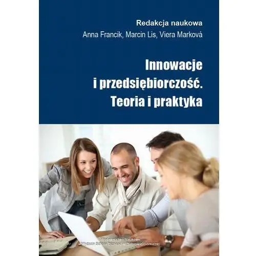 Innowacje i przedsiębiorczość. teoria i praktyka, AZ#C41103CFEB/DL-ebwm/pdf