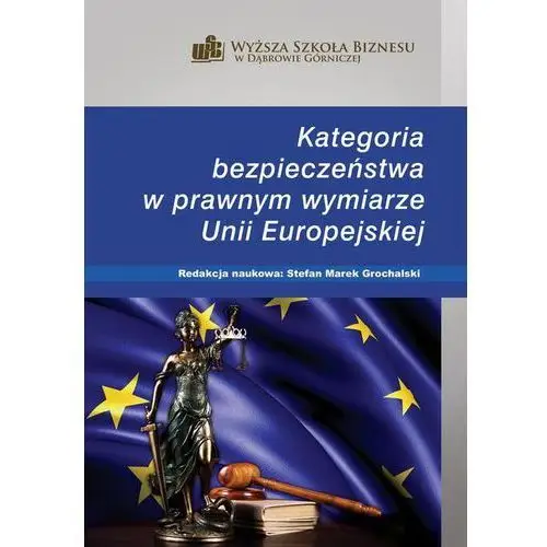 Kategoria bezpieczeństwa w prawnym wymiarze unii europejskiej Akademia wsb