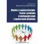 Myśleć o społeczeństwie. teoria i praktyka w pedagogicznym i społecznym działaniu Sklep on-line