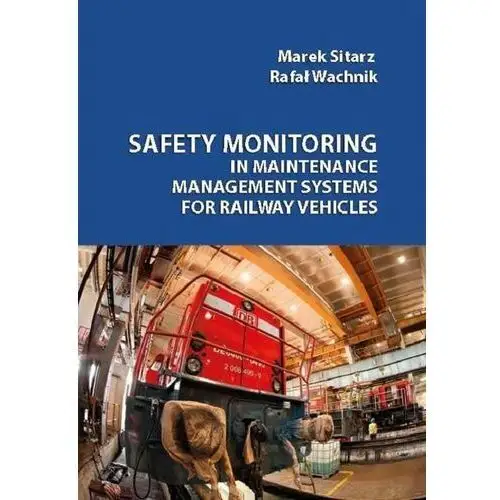 Akademia wsb Safety monitoring in maintenance management systems for railway vehicles