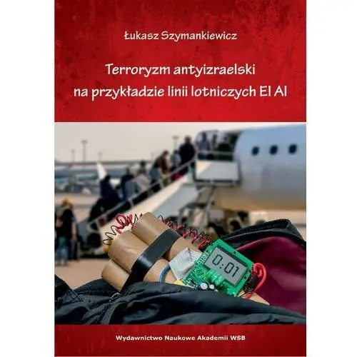 Terroryzm antyizraelski na przykładzie linii lotniczych el al` Akademia wsb