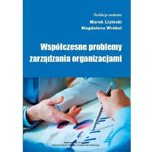 Współczesne problemy zarządzania organizacjami Akademia wsb