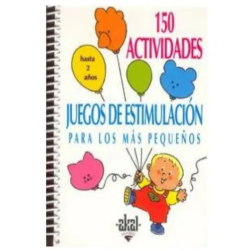 150 actividades y juegos de estimulación para los + peques