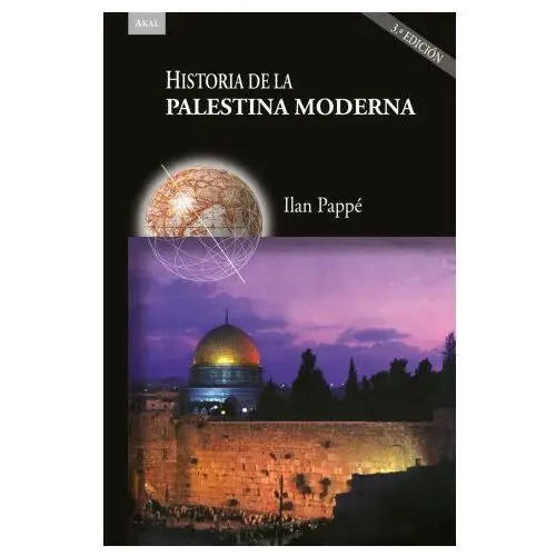 HISTORIA DE LA PALESTINA MODERNA (3ª ED.)